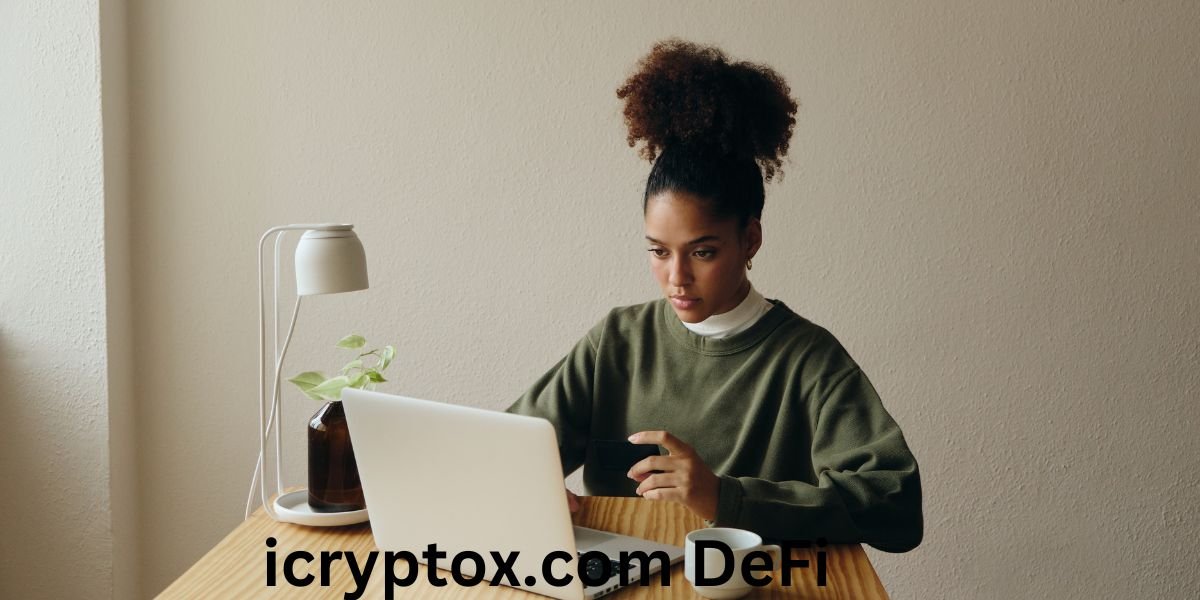 icryptox.com DeFi: Unlocking the Potential of Decentralized Finance