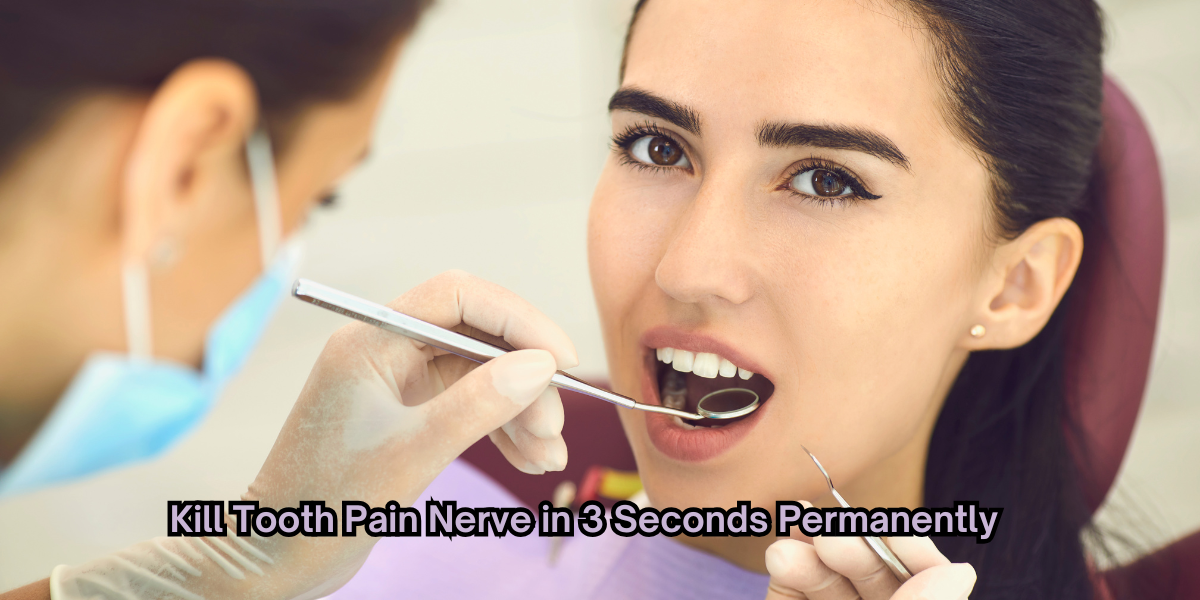 Kill Tooth Pain Nerve in 3 Seconds Permanently